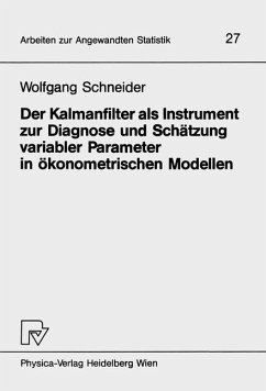 Der Kalmanfilter als Instrument zur Diagnose und Schätzung variabler Parameter in ökonometrischen Modellen - Schneider, Wolfgang