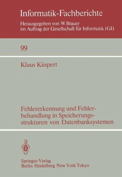 Fehlererkennung und Fehlerbehandlung in Speicherungsstrukturen von Datenbanksystemen - Küspert, Klaus