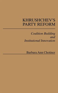 Khrushchev's Party Reform - Chotiner, Barbara Ann