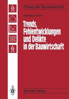 Trends, Fehlentwicklungen und Delikte in der Bauwirtschaft. - Pfarr, Karlheinz