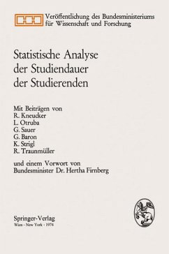 Statistische Analyse der Studiendauer der Studierenden : Veröffentlichung d. Bundesmin. f. Wiss. u. Forschung. mit Beitr. von R. Kneucker [u. a.] u. e. Vorw. von Hertha Firnberg