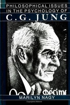 Philosophical Issues in the Psychology of C. G. Jung - Nagy, Marilyn