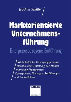 Marktorientierte Unternehmens-führung - Schiffel, Joachim
