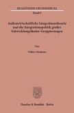 Außenwirtschaftliche Integrationstheorie und die Integrationspolitik großer Entwicklungsländer-Gruppierungen.