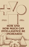 How and How Much Can Intellegence Be Increased