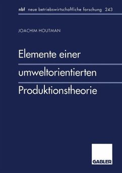 Elemente einer umweltorientierten Produktionstheorie - Houtman, Joachim