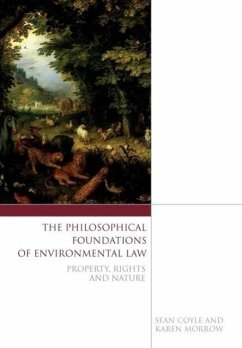 The Philosophical Foundations of Environmental Law - Coyle, Sean; Morrow, Karen