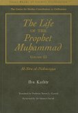 The Life of the Prophet Muhammad Volume 3: Al-Sira Al-Nabawiyya