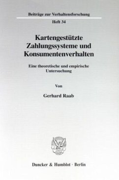 Kartengestützte Zahlungssysteme und Konsumentenverhalten. - Raab, Gerhard