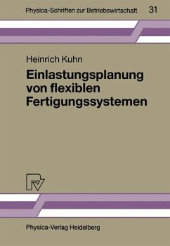 Einlastungsplanung von flexiblen Fertigungssystemen - Kuhn, Heinrich