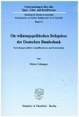 Die währungspolitischen Befugnisse der Deutschen Bundesbank.