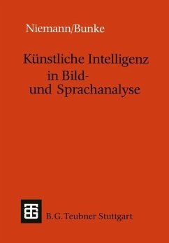 Künstliche Intelligenz in Bild- und Sprachanalyse - Niemann, Heinrich;Bunke, Horst