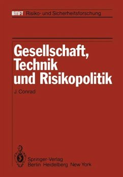 Gesellschaft, Technik und Risikopolitik. ( BMFT Risiko- und Sicherheitsforschung) . - Conrad, J. ( Hrg. )