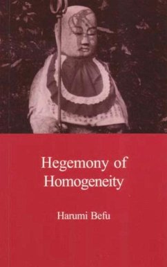 Hegemony of Homogeneity: An Anthropological Analysis of Nihonjinron - Befu, Harumi