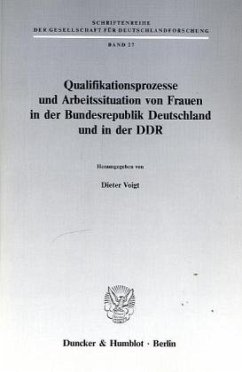 Qualifikationsprozesse und Arbeitssituation von Frauen in der Bundesrepublik Deutschland und in der DDR. - Voigt, Dieter (Hrsg.)