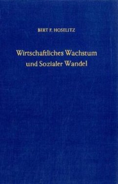 Wirtschaftliches Wachstum und Sozialer Wandel. - Hoselitz, Bert F.