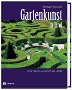 Gartenkunst in Tirol von der Renaissance bis heute