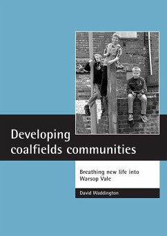 Developing Coalfields Communities: Breathing New Life Into Warsop Vale - Waddington, David