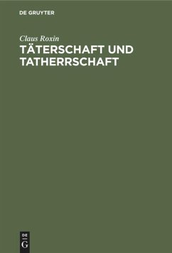 Täterschaft und Tatherrschaft - Roxin, Claus