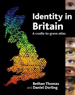 Identity in Britain: A Cradle-To-Grave Atlas - Thomas, Bethan; Dorling, Daniel