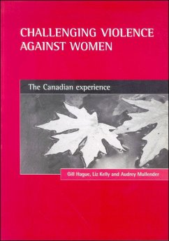 Challenging Violence Against Women: The Canadian Experience - Hague, Gill; Kelly, Liz; Mullender, Audrey