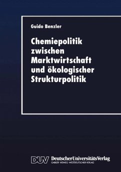 Chemiepolitik zwischen Marktwirtschaft und ökologischer Strukturpolitik - Benzler, Guido