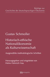 Historisch-ethische Nationalökonomie als Kulturwissenschaft - Schmoller, Gustav