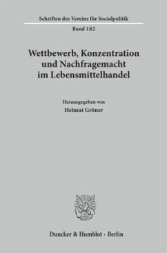 Wettbewerb, Konzentration und Nachfragemacht im Lebensmittelhandel. - Gröner, Helmut (Hrsg.)