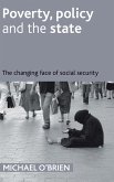 Poverty, Policy and the State: The Changing Face of Social Security