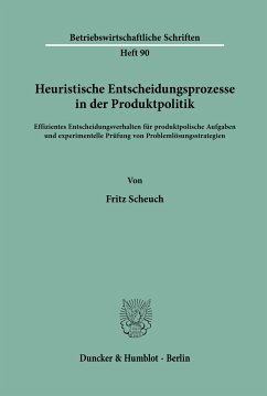 Heuristische Entscheidungsprozesse in der Produktpolitik. - Scheuch, Fritz