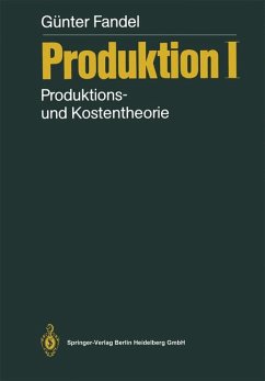 Produktions- und Kostentheorie. (Produktion I) Fandel, Günter: Produktion ; 1