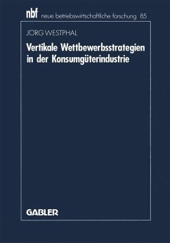 Vertikale Wettbewerbsstrategien in der Konsumgüterindustrie - Westphal, Jörg