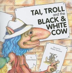 Tai, Troll and the Black & White Cow - Davies, Lewis