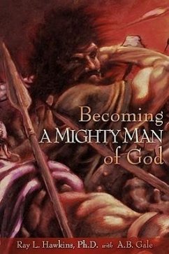 Becoming A MIGHTY MAN of God - Hawkins, Ray L.; Gale, A. B.