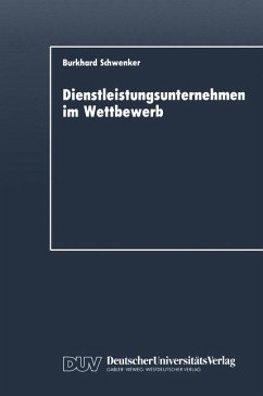 Dienstleistungsunternehmen im Wettbewerb - Schwenker, Burkhard