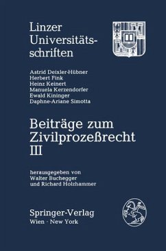 Beiträge zum Zivilprozeßrecht III. (= Linzer Universitätsschriften). - Buchegger, Walter, Richard Holzhammer Astrid Deuxler-Hübner u. a.