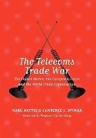 The Telecoms Trade Wars - Naftel, Mark; Spiwak, Larry; Spiwak, Lawrence J.