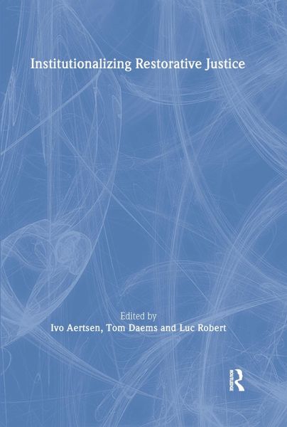 Institutionalizing Restorative Justice Institutionalizing Restorative Justice