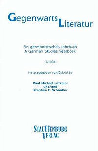 Gegenwartsliteratur. Ein Germanistisches Jahrbuch /A German Studies Yearbook / 3/2004 - Lützeler Paul, Michael und K. Schindler Stephan