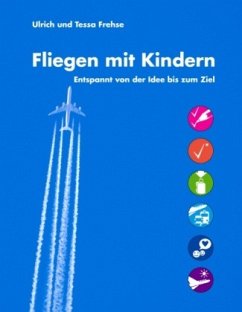 Fliegen mit Kindern - Frehse, Ulrich;Frehse, Tessa