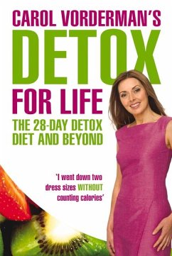 Carol Vorderman's Detox for Life: The 28 Day Detox Diet and Beyond - Vorderman, Carol