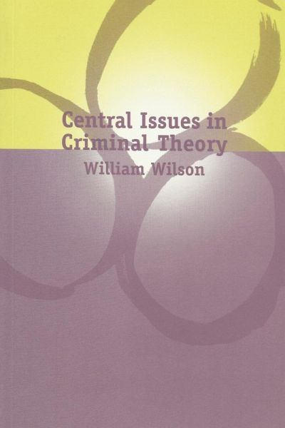 Central Issues in Criminal Theory Central Issues in Criminal Theory