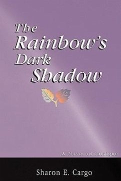 The Rainbow's Dark Shadow - Cargo, Sharon E.