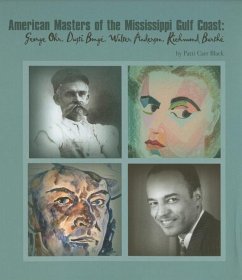 American Masters of the Mississippi Gulf Coast: George Ohr, Dusti Bonge, Walter Anderson, Richmond Barthe - Black, Patti Carr