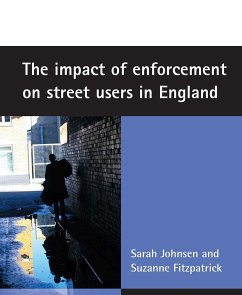 The Impact of Enforcement on Street Users in England - Johnsen, Sarah; Fitzpatrick, Suzanne