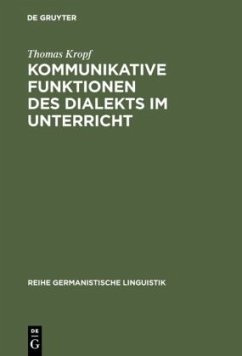 Kommunikative Funktionen des Dialekts im Unterricht - Kropf, Thomas