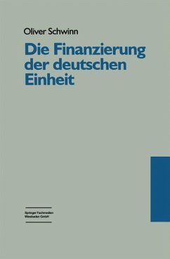 Die Finanzierung der deutschen Einheit - Schwinn, Oliver