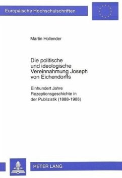 Die politische und ideologische Vereinnahmung Joseph von Eichendorffs - Hollender, Martin
