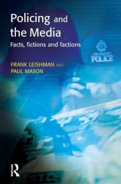 Policing and the Media - Leishman, Frank; Mason, Paul (Cardiff University, Cardiff, United Kingdom)