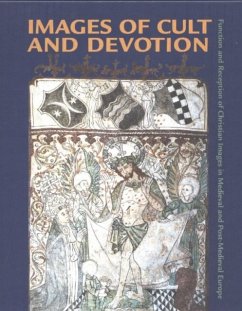 Cover Images of Cult and Devotion - Function and Reception of Christian Images in Medieval and PostMedieval Europe